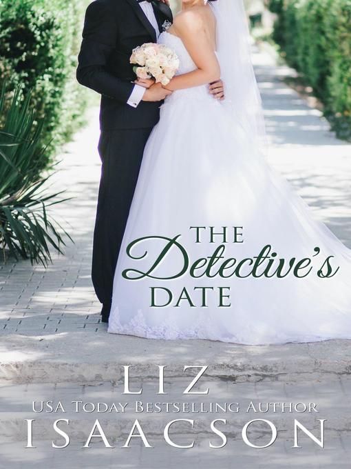 Title details for The Detective's Date by Liz Isaacson - Available